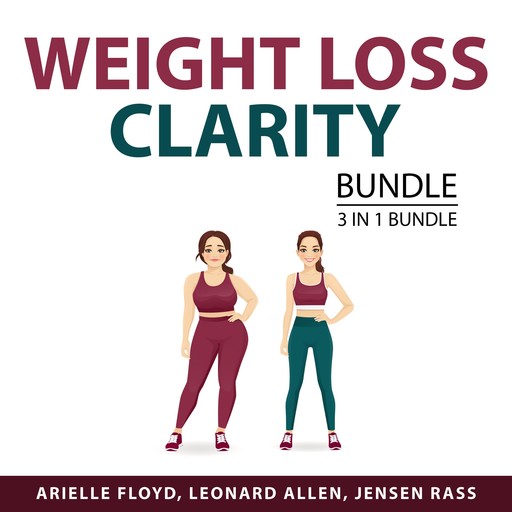 Weight Loss Clarity Bundle, 3 in 1 Bundle:, Jensen Rass, Arielle Floyd, Leonard Allen