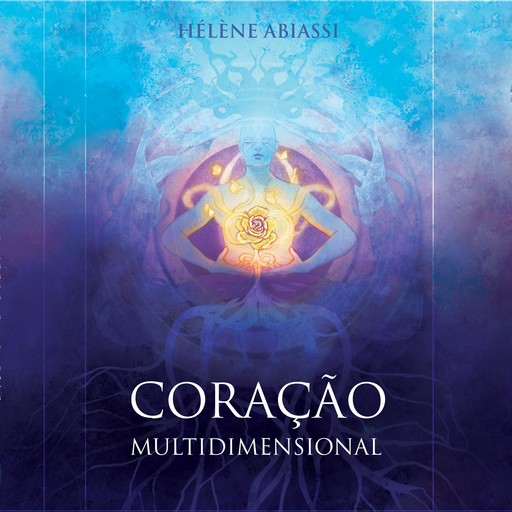 Coração Multidimensional, Helene Abiassi