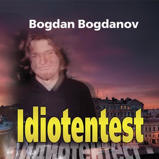 Idiotentest, Богдан Богданов