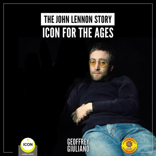 The John Lennon Story - Icon for the Ages, Geoffrey Giuliano