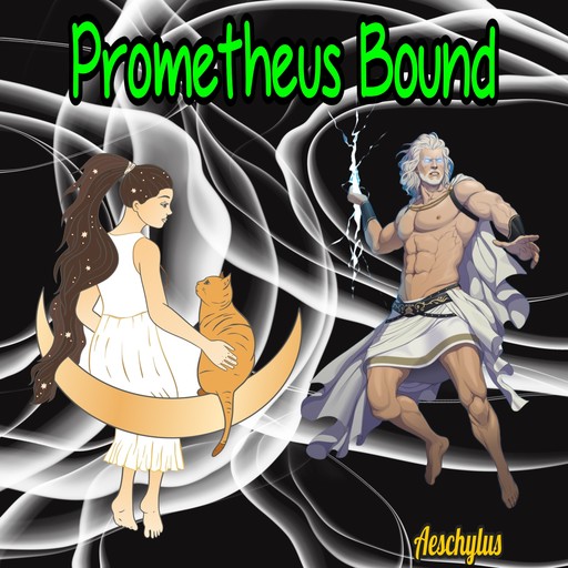 Prometheus Bound (Unabridged), Aeschylus