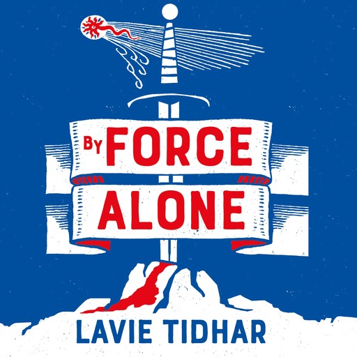 By Force Alone, Lavie Tidhar