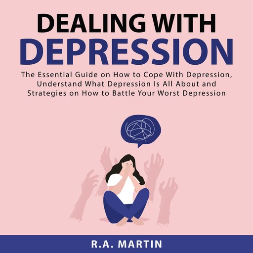 Dealing With Depression, R.A. Martin