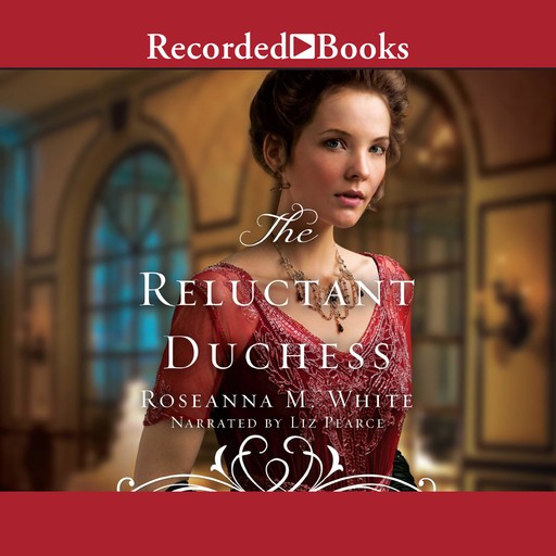 The Reluctant Duchess, Roseanna M.White