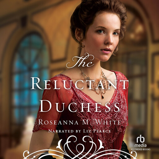 The Reluctant Duchess, Roseanna M.White