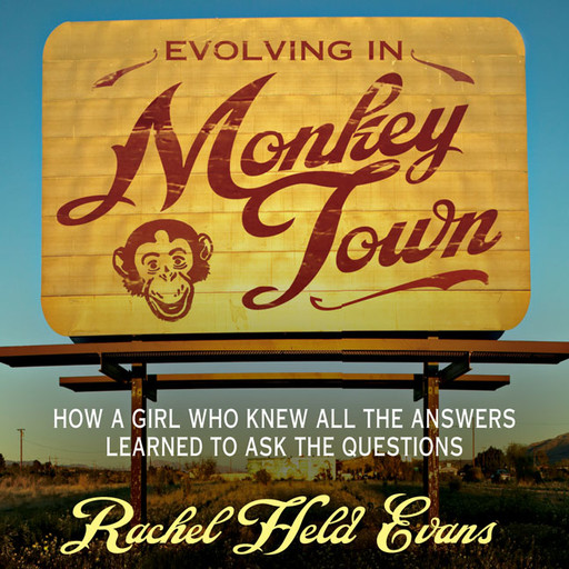 Evolving in Monkey Town, Rachel Held Evans