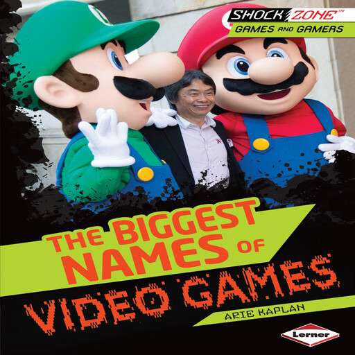 The Biggest Names of Video Games, Arie Kaplan