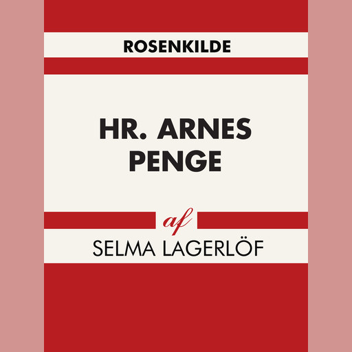 Hr. Arnes penge, Selma Lagerlöf