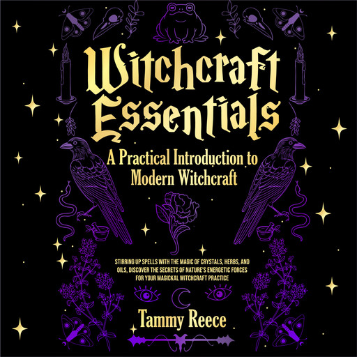 Witchcraft Essentials: A Practical Introduction to Modern Witchcraft, Tammy