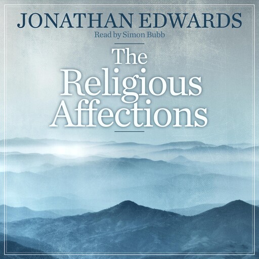The Religious Affections, Jonathan Edwards