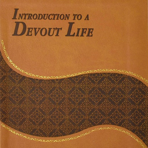 Introduction to a Devout Life, St.Francis de Sales