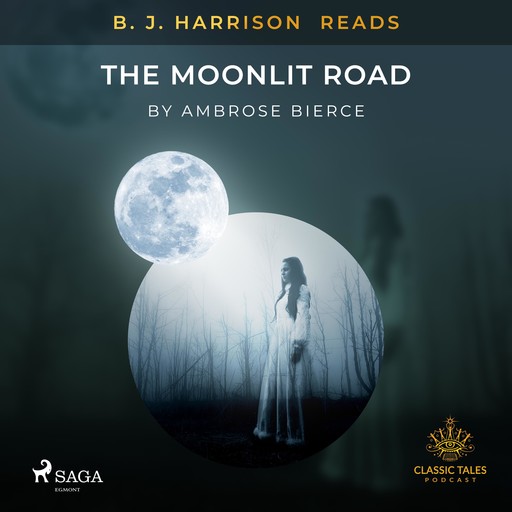 B. J. Harrison Reads The Moonlit Road, Ambrose Bierce