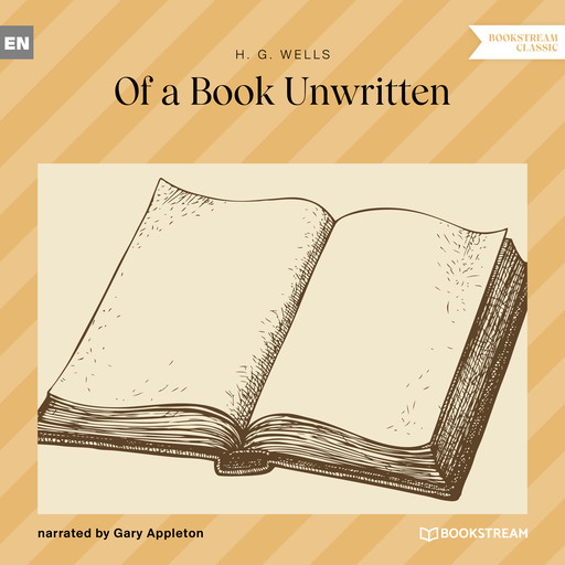 Of a Book Unwritten (Unabridged), Herbert Wells