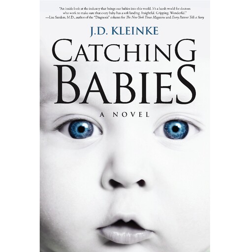 Catching Babies, J.D. Kleinke