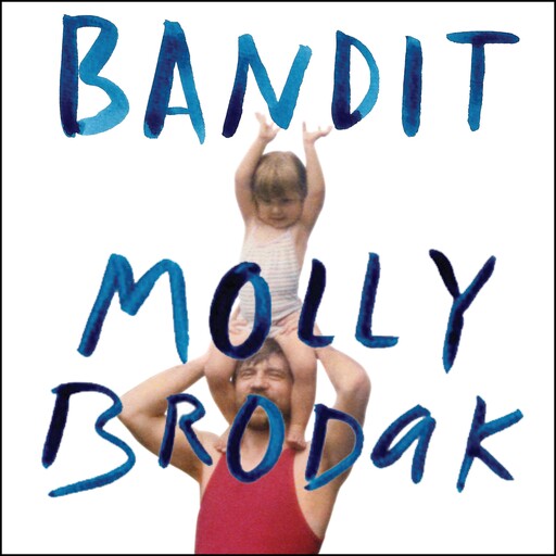 Bandit, Molly Brodak