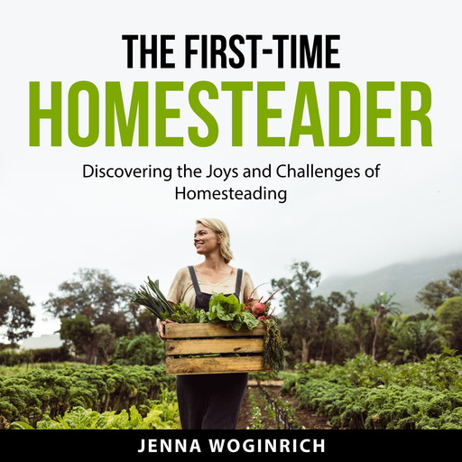 The First-Time Homesteader, Jenna Woginrich