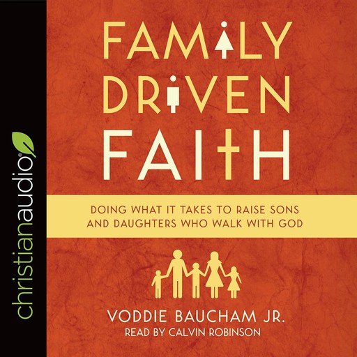 Family Driven Faith, J.R., Voddie Baucham