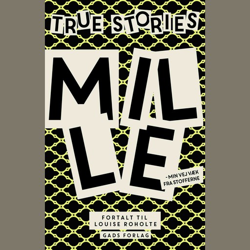 True Stories: Mille, Louise Roholte