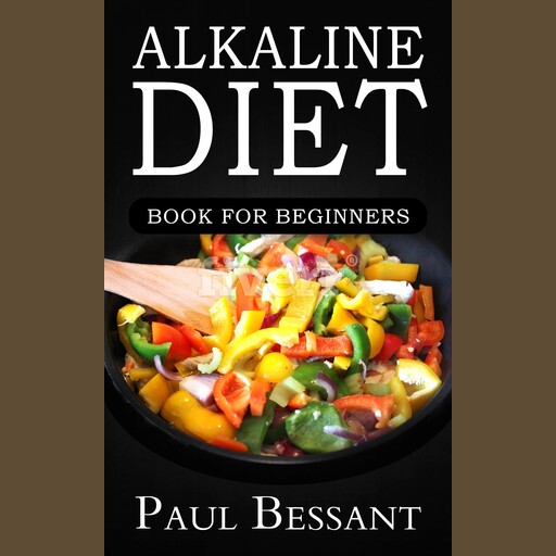 Alkaline Diet Book for Beginners, Paul Bessant