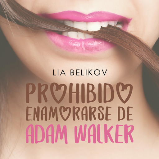 Prohibido enamorarse de Adam Walker, Lia Belikov