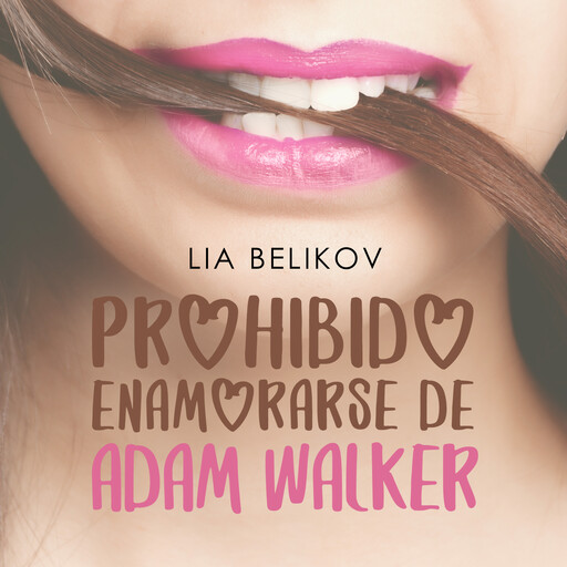 Prohibido enamorarse de Adam Walker, Lia Belikov