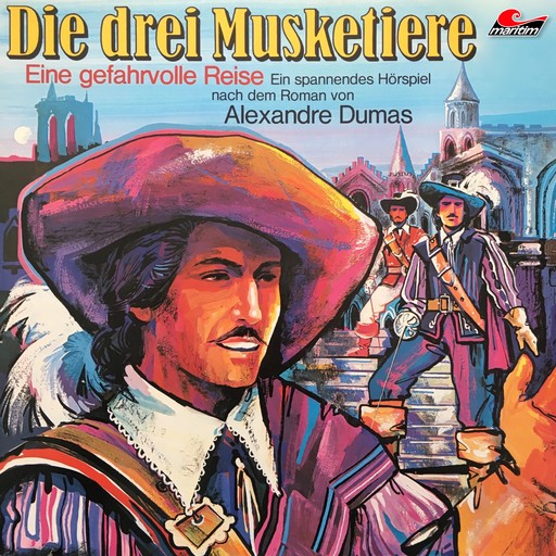 Die drei Musketiere, Folge 2: Eine gefahrvolle Reise, Alexandre Dumas, Joachim von Ulmann