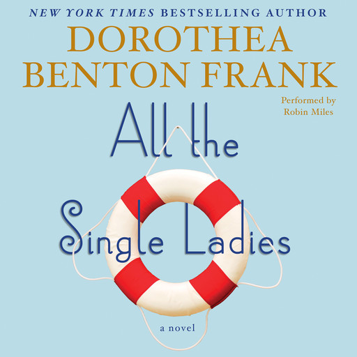 All the Single Ladies, Dorothea Benton Frank