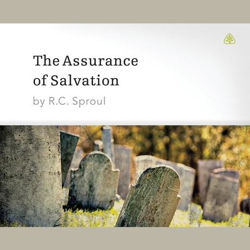 The Assurance of Salvation, R.C.Sproul