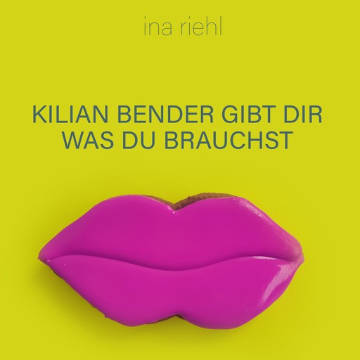 Kilian Bender gibt Dir was Du brauchst, Ina Riehl
