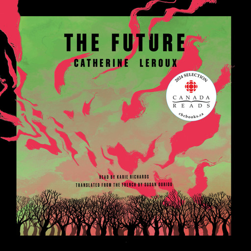 The Future (Unabridged), Catherine Leroux