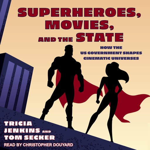 Superheroes, Movies, and the State, Tom Secker, Tricia Jenkins