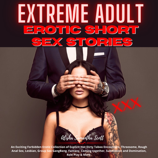 Extreme Adult Erotic Short Sex Stories, Alisha Samantha Scott