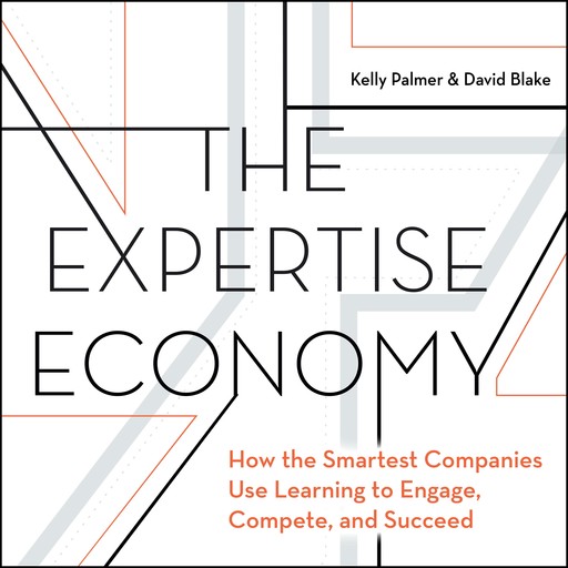 The Expertise Economy, Kelly Palmer, David Blake