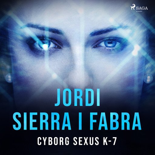 CYBORG SEXUS K-7, Jordi Sierra I Fabra