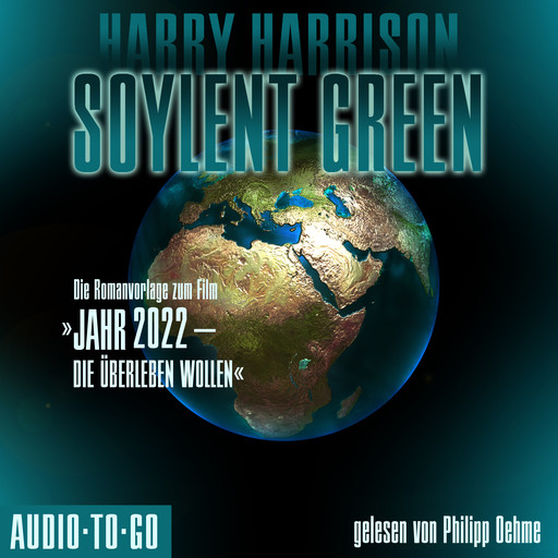 Soylent Green - Die Romanvorlage zum Film "Jahr 2022 - die überleben wollen" (ungekürzt), Harry Harrison