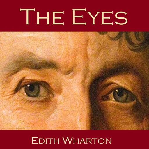 The Eyes, Edith Wharton