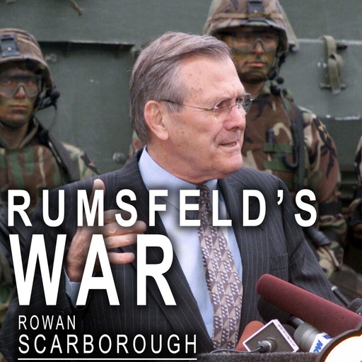 Rumsfeld's War, Rowan Scarborough