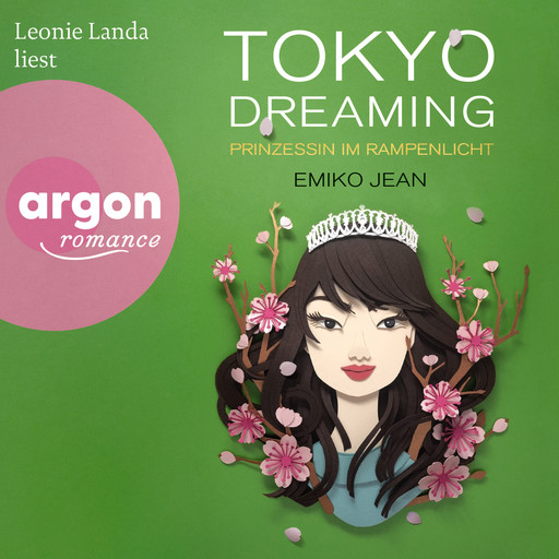 Tokyo dreaming - Prinzessin im Rampenlicht - Die Tokyo-Ever-After-Reihe, Band 2 (Ungekürzte Lesung), Emiko Jean