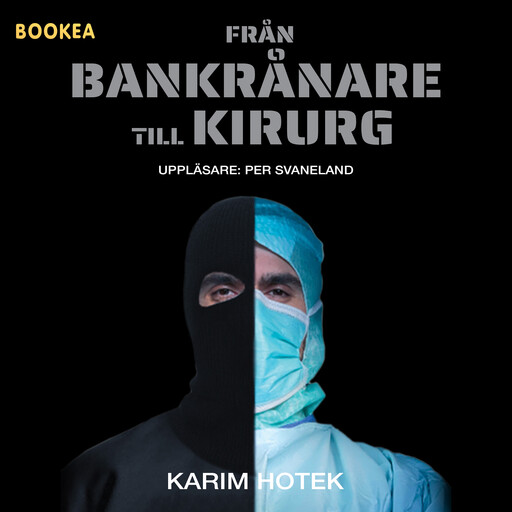 Från bankrånare till kirurg, Karim Hotek