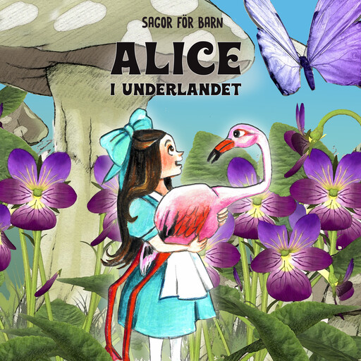 Alice i Underlandet, Lewis Carroll, Josefin Götestam, Staffan Götestam