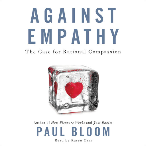 Against Empathy, Paul Bloom