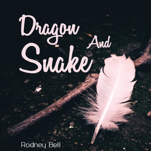 Dragon And Snake, Rodney Bell