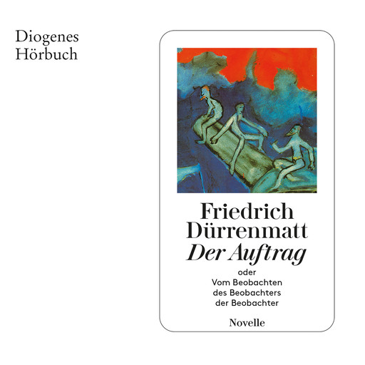 Der Auftrag (Ungekürzt), Friedrich Dürrenmatt