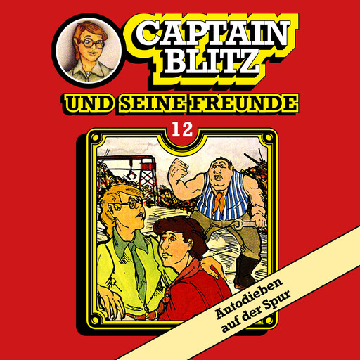 Captain Blitz und seine Freunde, Folge 12: Autodieben auf der Spur, Steffen Kent