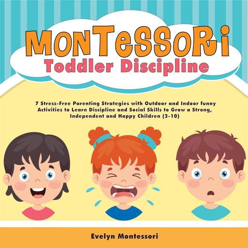 Montessori Toddler Discipline, Evelyn Montessori