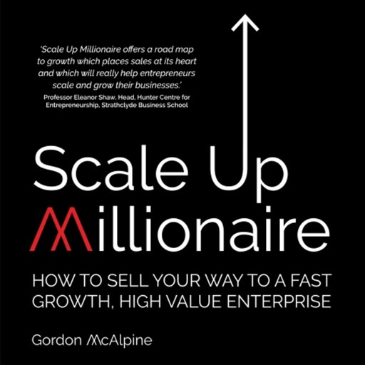 Scale Up Millionaire, Gordon McAlpine