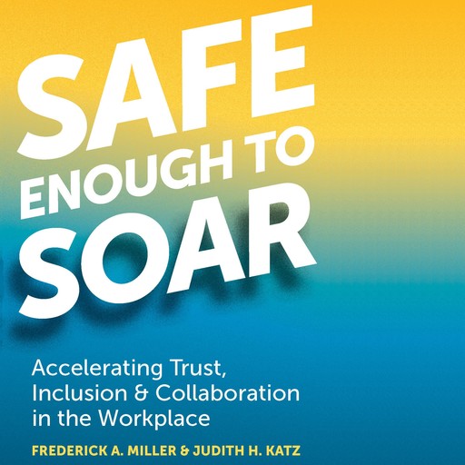 Safe Enough to Soar, Judith Katz, Frederick A. Miller