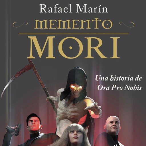Memento Mori. Una historia de Ora Pro Nobis, Rafael Marín Trechera