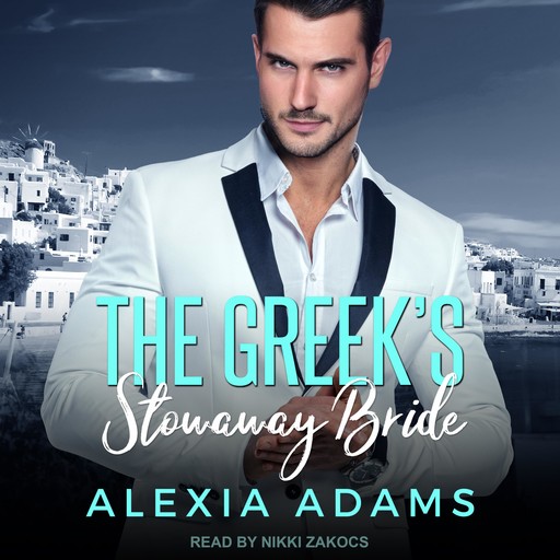The Greek’s Stowaway Bride, Alexia Adams