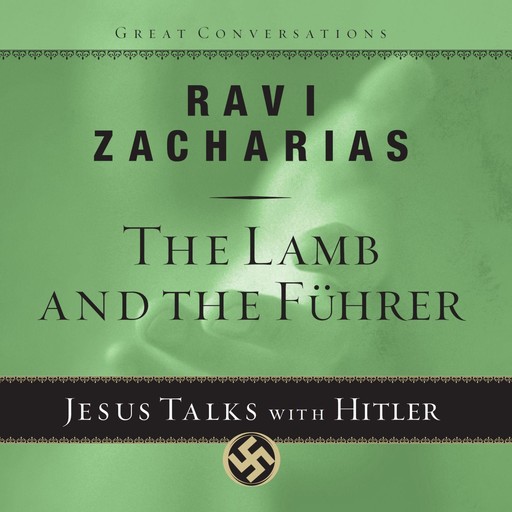 The Lamb and the Führer, Ravi Zacharias